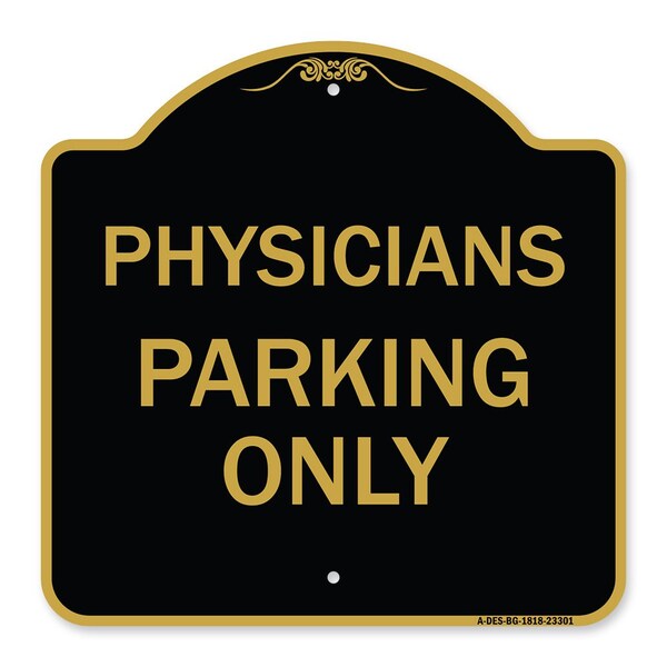 Signmission Designer Series Sign-Physician Parking Only, Black & Gold Aluminum Sign, 18" x 18", BG-1818-23301 A-DES-BG-1818-23301 - main